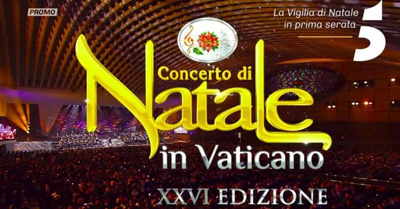Concerto di Natale Vaticano 2018 dove vederlo 2018 in tv e in streaming